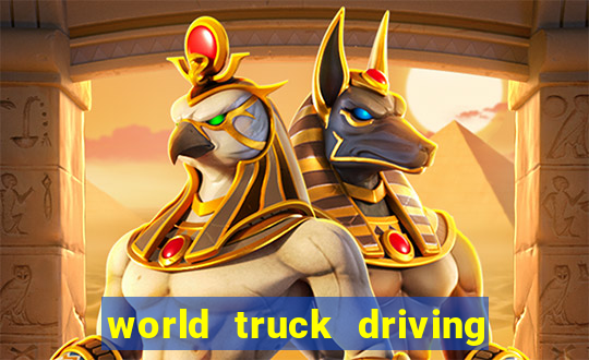 world truck driving simulator dinheiro infinito tudo desbloqueado